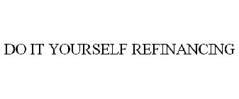 DO IT YOURSELF REFINANCING