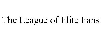 THE LEAGUE OF ELITE FANS