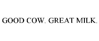 GOOD COW. GREAT MILK.