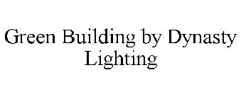 GREEN BUILDING BY DYNASTY LIGHTING