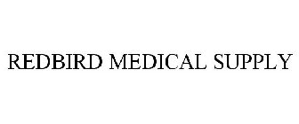 REDBIRD MEDICAL SUPPLY