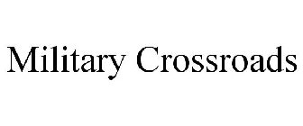 MILITARY CROSSROADS