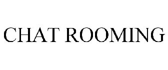 CHAT ROOMING