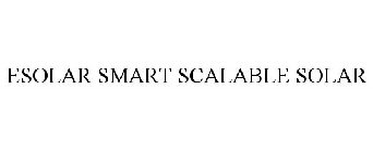 ESOLAR SMART SCALABLE SOLAR