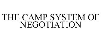 THE CAMP SYSTEM OF NEGOTIATION