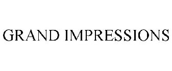 GRAND IMPRESSIONS