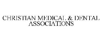 CHRISTIAN MEDICAL & DENTAL ASSOCIATIONS