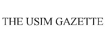 THE USIM GAZETTE