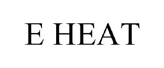 E HEAT