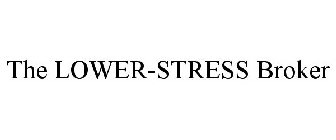 THE LOWER-STRESS BROKER