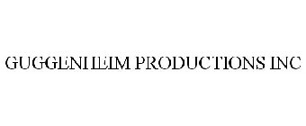 GUGGENHEIM PRODUCTIONS INC