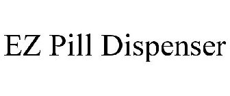 EZ PILL DISPENSER