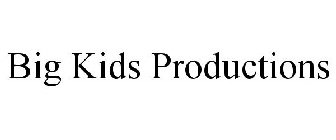 BIG KIDS PRODUCTIONS