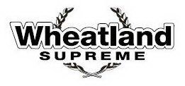 WHEATLAND SUPREME