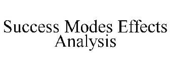 SUCCESS MODES EFFECTS ANALYSIS