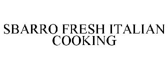 SBARRO FRESH ITALIAN COOKING