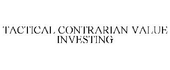 TACTICAL CONTRARIAN VALUE INVESTING