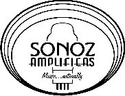 SONOZ AMPLIFIERS MUSIC... NATURALLY