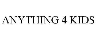 ANYTHING 4 KIDS