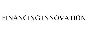 FINANCING INNOVATION