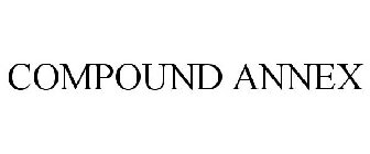 COMPOUND ANNEX