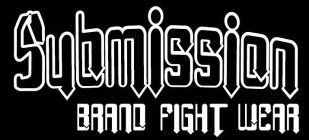 SUBMISSION BRAND FIGHT WEAR