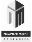 NM NEWMARK MERRILL COMPANIES