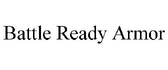 BATTLE READY ARMOR