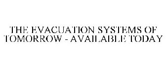 THE EVACUATION SYSTEMS OF TOMORROW - AVAILABLE TODAY