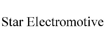 STAR ELECTROMOTIVE