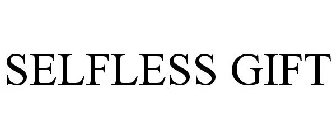 SELFLESS GIFT