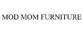 MOD MOM FURNITURE