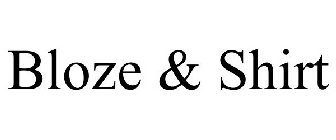 BLOZE & SHIRT