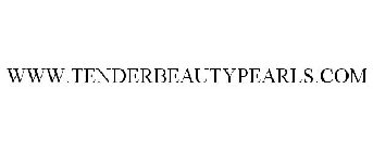 WWW.TENDERBEAUTYPEARLS.COM