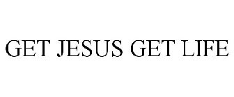 GET JESUS GET LIFE