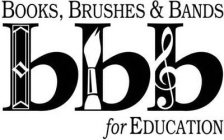 BOOKS, BRUSHES & BANDS BBB FOR EDUCATION