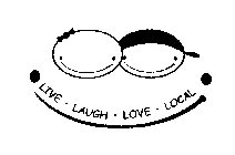 LIVE · LAUGH · LOVE · LOCAL