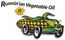 RUNNIN' ON VEGETABLE OIL