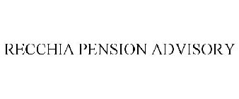 RECCHIA PENSION ADVISORY