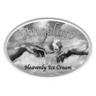 ANGELATO HEAVENLY ICE CREAM
