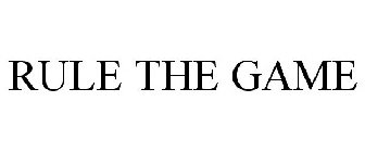 RULE THE GAME
