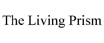 THE LIVING PRISM