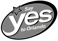 SAY YES TO ORLANDO