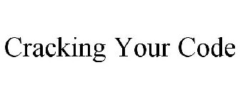 CRACKING YOUR CODE