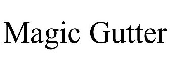 MAGIC GUTTER