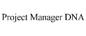 PROJECT MANAGER DNA