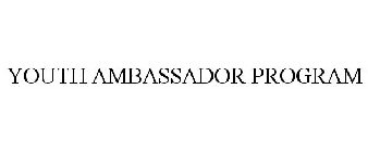 YOUTH AMBASSADOR PROGRAM