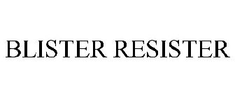 BLISTER RESISTER