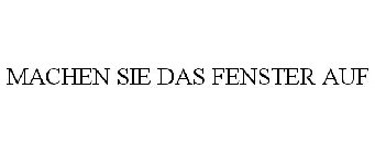 MACHEN SIE DAS FENSTER AUF