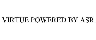VIRTUE POWERED BY ASR